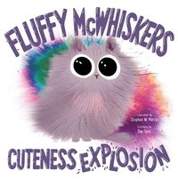 bokomslag Fluffy McWhiskers Cuteness Explosion