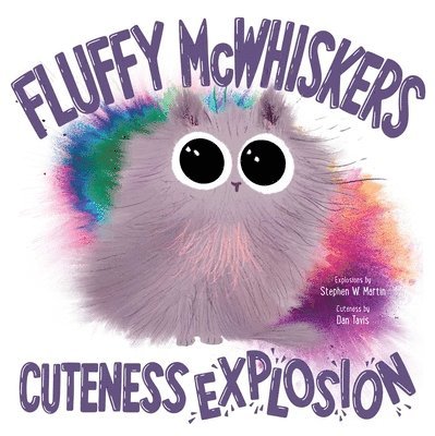 Fluffy McWhiskers Cuteness Explosion 1