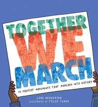 bokomslag Together We March: 25 Protest Movements That Marched Into History