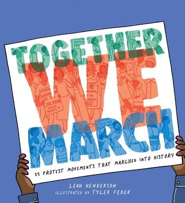 bokomslag Together We March: 25 Protest Movements That Marched Into History