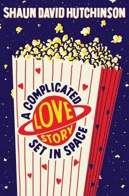 Shaun David Hutchinson - Complicated Love Story Set in Space, Häftad