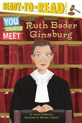 Ruth Bader Ginsburg: Ready-To-Read Level 3 1