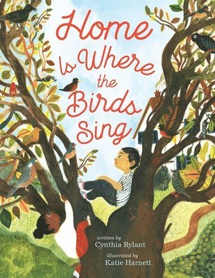Cynthia Rylant - Home Is Where the Birds Sing, Inbunden
