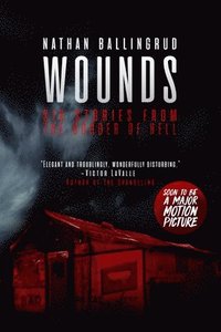 bokomslag Wounds: Six Stories from the Border of Hell