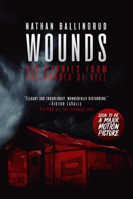 Nathan Ballingrud - Wounds: Six Stories from the Border of Hell, Häftad