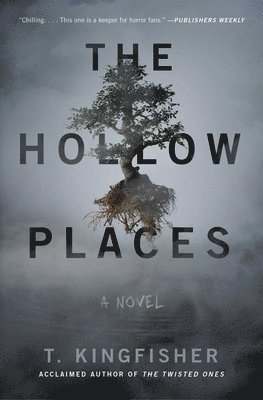 T. Kingfisher - The Hollow Places, Häftad