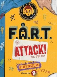 bokomslag F.A.R.T. Attack!: Kids Strike Back