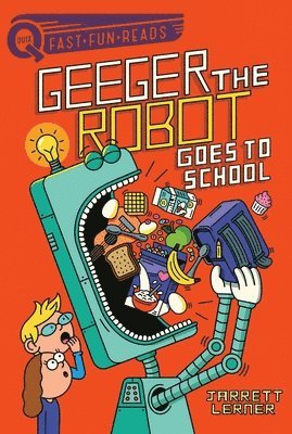 Geeger the Robot Goes to School: A Quix Book 1