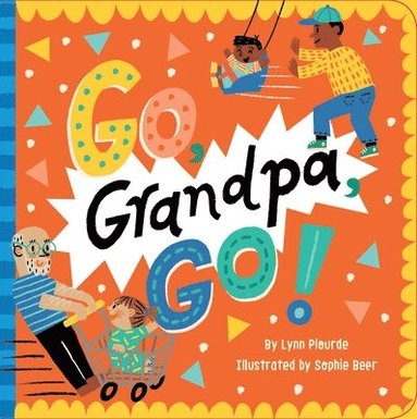 Lynn Plourde - Go, Grandpa, Go!, Kartonnage
