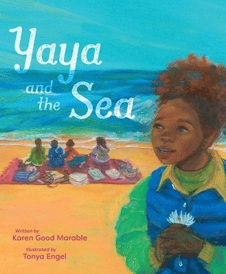 Karen Good Marable - Yaya and the Sea, Inbunden