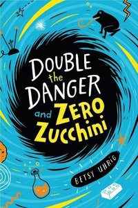 bokomslag Double the Danger and Zero Zucchini
