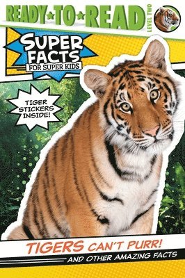Thea Feldman - Tigers Can't Purr!: And Other Amazing Facts (Ready-To-Read Level 2) [With Tiger Stickers], Häftad