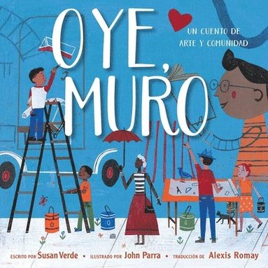 bokomslag Oye, Muro (Hey, Wall): Un Cuento de Arte Y Comunidad