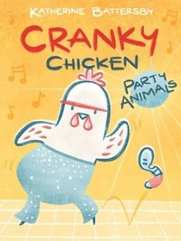 bokomslag Party Animals: A Cranky Chicken Book 2