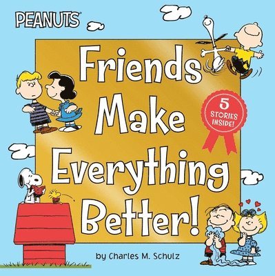 Charles  M. Schulz - Friends Make Everything Better!, Inbunden. Tillgänglighet: Lägg i varukorg