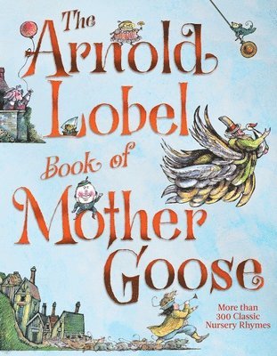 The Arnold Lobel Book of Mother Goose 1