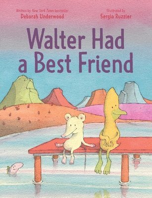Deborah Underwood - Walter Had a Best Friend, Inbunden