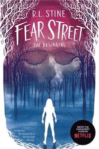 bokomslag Fear Street the Beginning: The New Girl; The Surprise Party; The Overnight; Missing