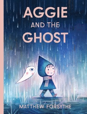 Matthew Forsythe - Aggie and the Ghost, Inbunden