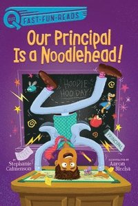 bokomslag Our Principal Is A Noodlehead!