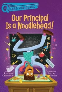 bokomslag Our Principal Is a Noodlehead!