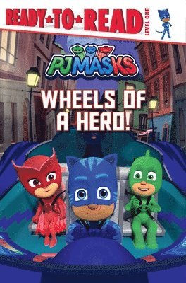 Wheels of a Hero!: Ready-To-Read Level 1 1