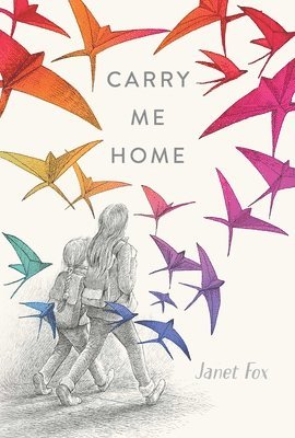 Janet Fox - Carry Me Home, Inbunden