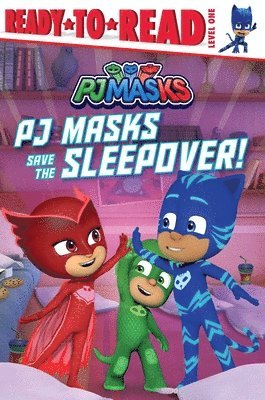 PJ Masks Save the Sleepover!: Ready-To-Read Level 1, Häftad