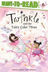 bokomslag Twinkle and the Fairy Cake Mess: Ready-To-Read Level 2