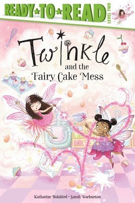 Twinkle and the Fairy Cake Mess: Ready-To-Read Level 2 1