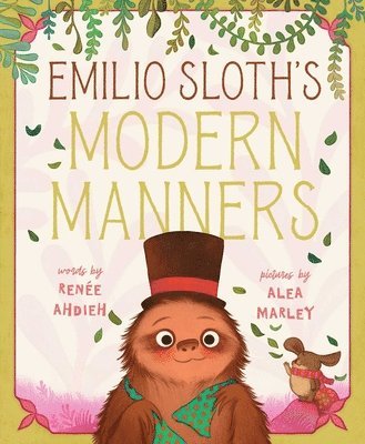 Renée Ahdieh - Emilio Sloth's Modern Manners, Inbunden
