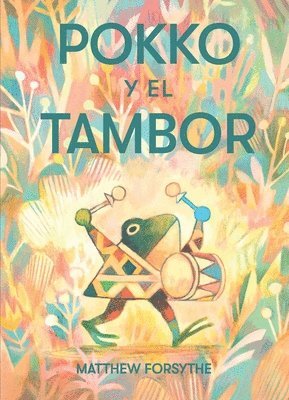 Matthew Forsythe - Pokko y el tambor (Pokko and the Drum), Inbunden