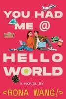 Rona Wang - You Had Me at Hello World, Häftad. Tillgänglighet: Kommande
