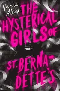 bokomslag The Hysterical Girls of St. Bernadette's
