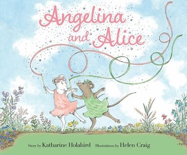 Katharine Holabird - Angelina and Alice, Inbunden