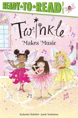Katharine Holabird - Twinkle Makes Music: Ready-To-Read Level 2, Inbunden