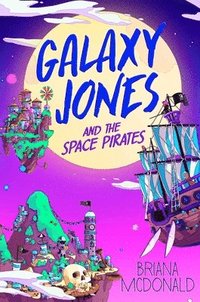 bokomslag Galaxy Jones and the Space Pirates