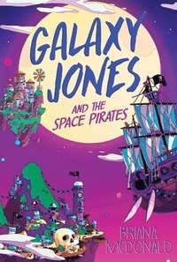 bokomslag Galaxy Jones and the Space Pirates