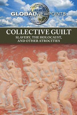 Avery Elizabeth Hurt - Collective Guilt: Slavery, the Holocaust, and Other Atrocities, Häftad. Tillgänglighet: Tillfälligt slut