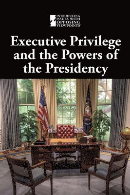 M. M. Eboch - Executive Privilege and the Powers of the Presidency, Häftad