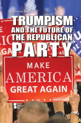 Gary Wiener - Trumpism and the Future of the Republican Party, Inbunden. Tillgänglighet: Lägg i varukorg