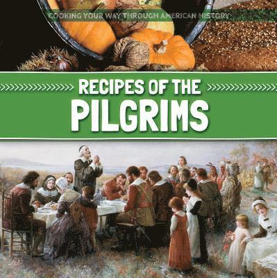 Emma Jones - Recipes of the Pilgrims, Inbunden