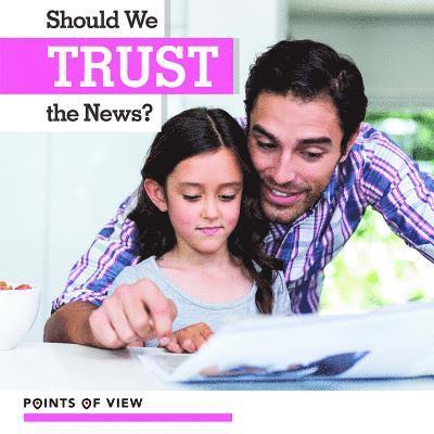 Katie Kawa - Should We Trust the News?, Häftad
