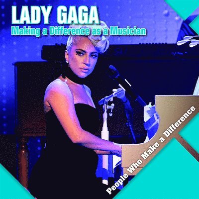 Katie Kawa - Lady Gaga: Making a Difference as a Musician, Inbunden