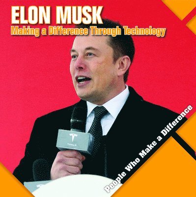 Katie Kawa - Elon Musk: Making a Difference Through Technology, Inbunden
