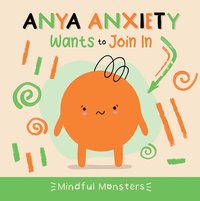bokomslag Anya Anxiety Wants to Join in