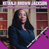 bokomslag Ketanji Brown Jackson: Making a Difference as a Supreme Court Justice