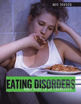 Kristen Rajczak Nelson, Toney Allman - Eating Disorders: When Food Is an Obsession, Inbunden
