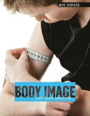 Meghan Green, Ronald D. Lankford Jr - Body Image and Body Shaming, Inbunden