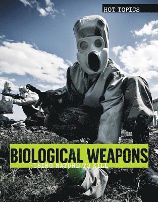 Anna Collins - Biological Weapons: Using Nature to Kill, Inbunden